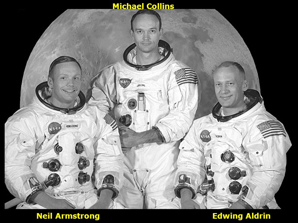 Michael Collins Neil Armstrong Edwing Aldrin