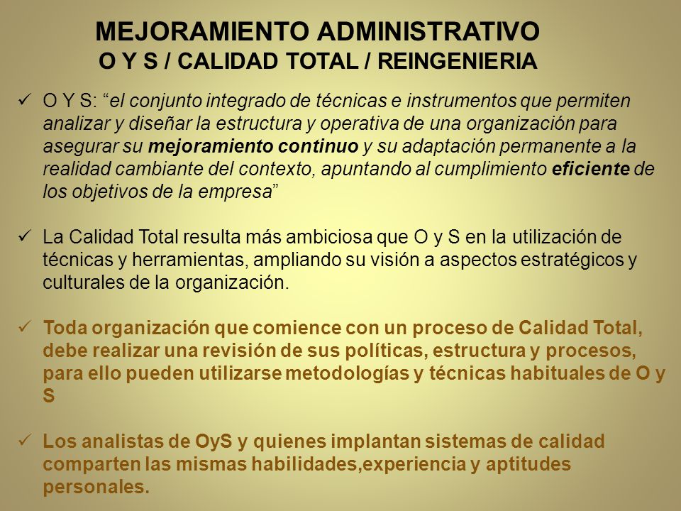 MEJORAMIENTO ADMINISTRATIVO O Y S / CALIDAD TOTAL / REINGENIERIA
