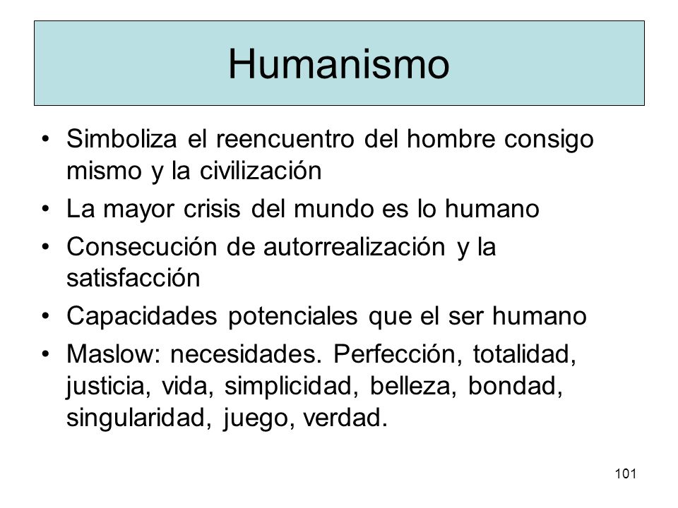 Humanismo Simboliza el reencuentro del hombre consigo mismo y la civilización. La mayor crisis del mundo es lo humano.