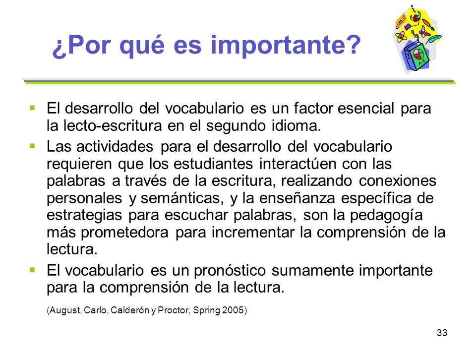 ¿Por qué es importante El desarrollo del vocabulario es un factor esencial para la lecto-escritura en el segundo idioma.