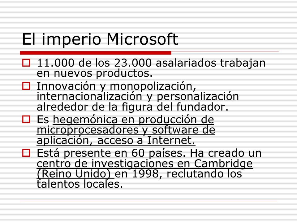 El imperio Microsoft de los asalariados trabajan en nuevos productos.
