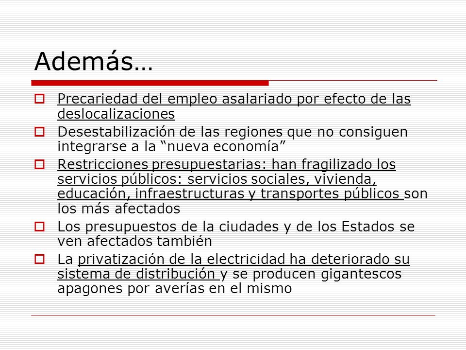 Además… Precariedad del empleo asalariado por efecto de las deslocalizaciones.