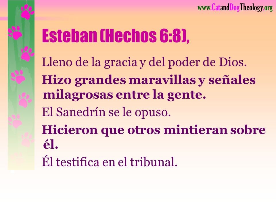 Esteban (Hechos 6:8), Lleno de la gracia y del poder de Dios.