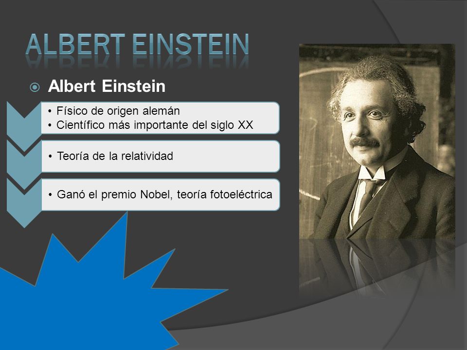 Albert Einstein Albert Einstein Físico de origen alemán