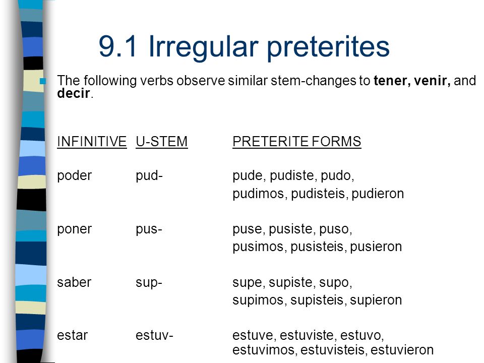 The following verbs observe similar stem-changes to tener, venir, and decir.