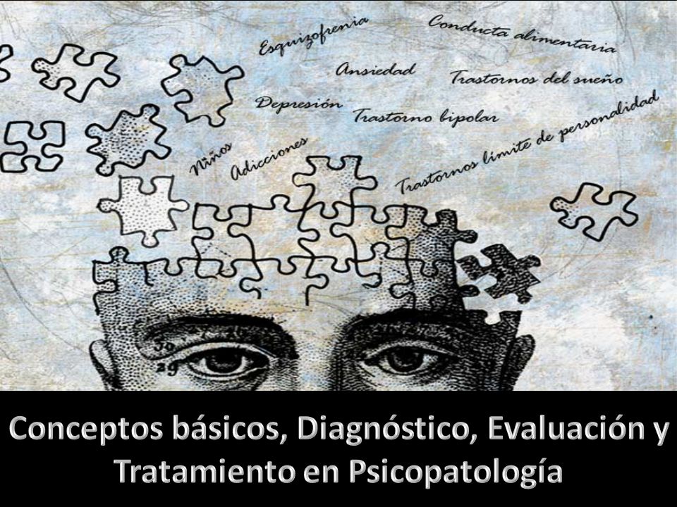 Conceptos básicos, Diagnóstico, Evaluación y Tratamiento en Psicopatología