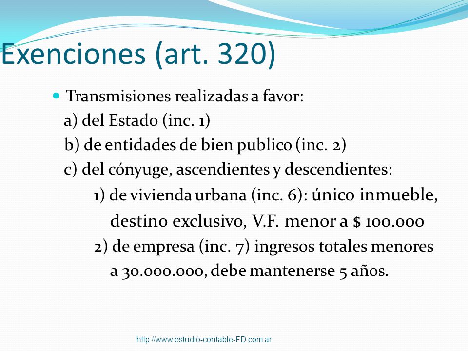 Exenciones (art. 320) destino exclusivo, V.F. menor a $