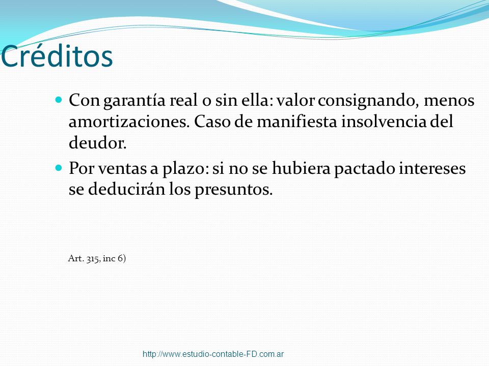 Créditos Con garantía real o sin ella: valor consignando, menos amortizaciones. Caso de manifiesta insolvencia del deudor.