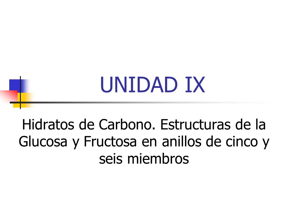 UNIDAD IX Hidratos de Carbono.