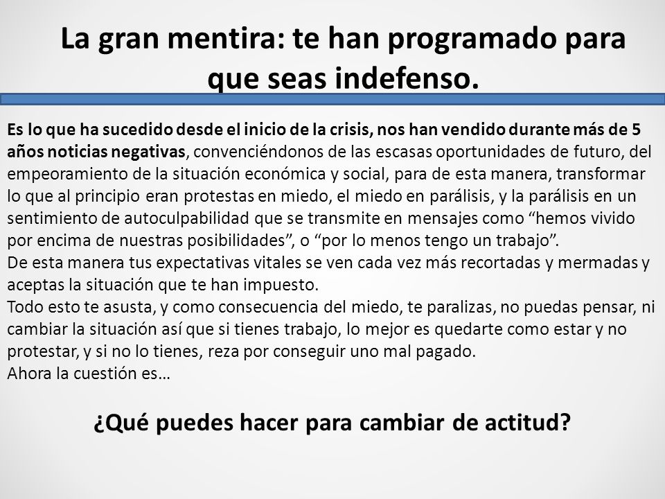 La gran mentira: te han programado para que seas indefenso.