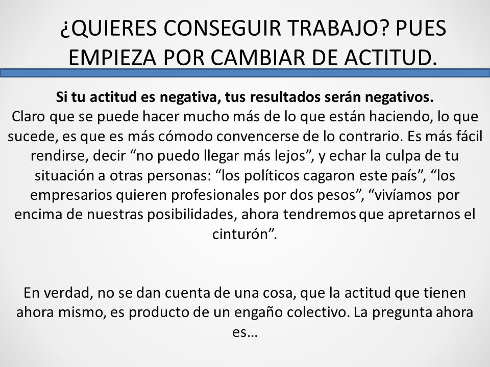 Si tu actitud es negativa, tus resultados serán negativos.