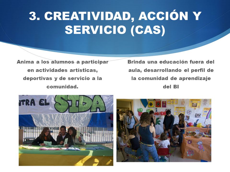 3. CREATIVIDAD, ACCIÓN Y SERVICIO (CAS)