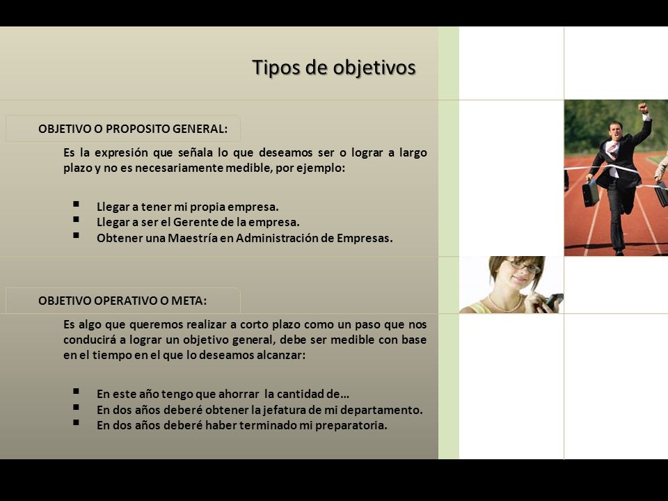 Tipos de objetivos OBJETIVO O PROPOSITO GENERAL: