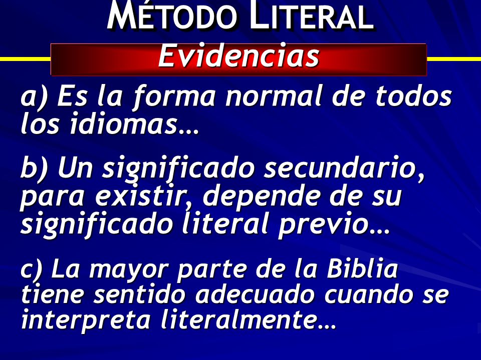 MÉTODO LITERAL Evidencias a) Es la forma normal de todos los idiomas…