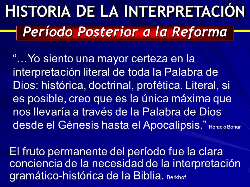 HISTORIA DE LA INTERPRETACIÓN Período Posterior a la Reforma