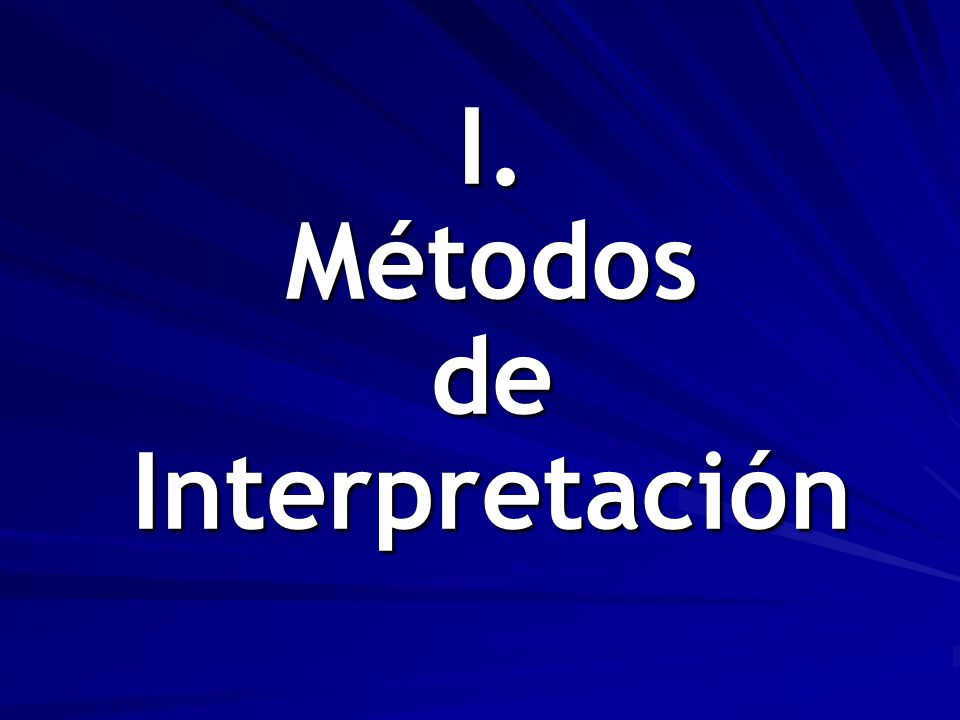 I. Métodos de Interpretación