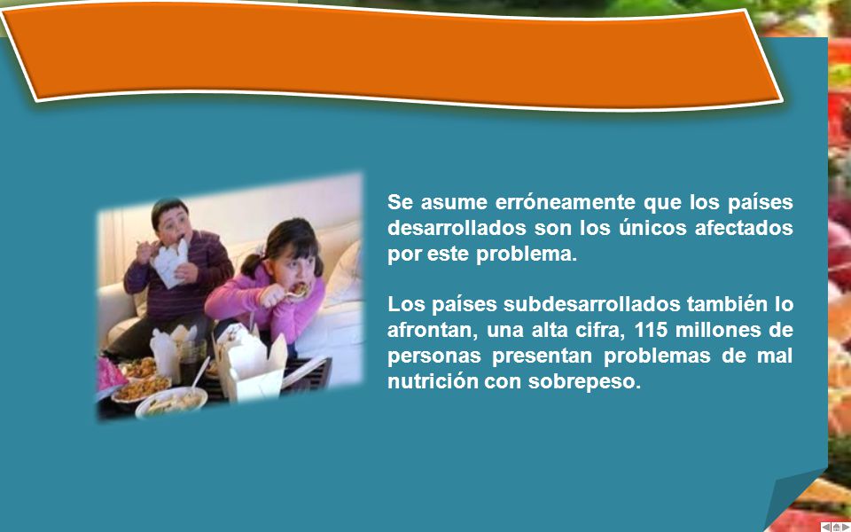 Se asume erróneamente que los países desarrollados son los únicos afectados por este problema.
