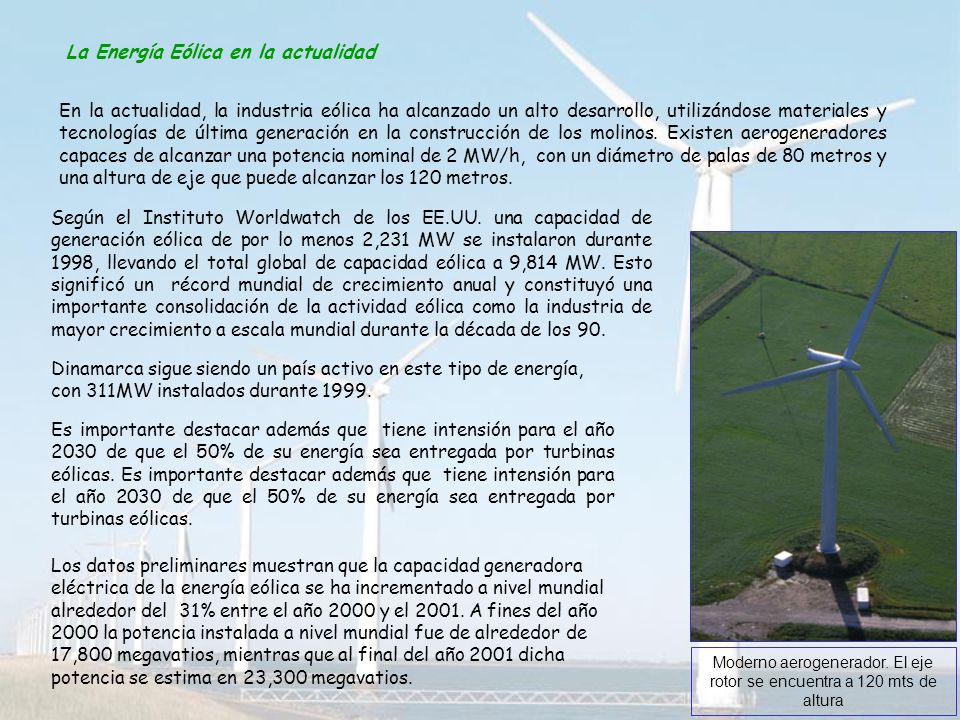 Moderno aerogenerador. El eje rotor se encuentra a 120 mts de altura