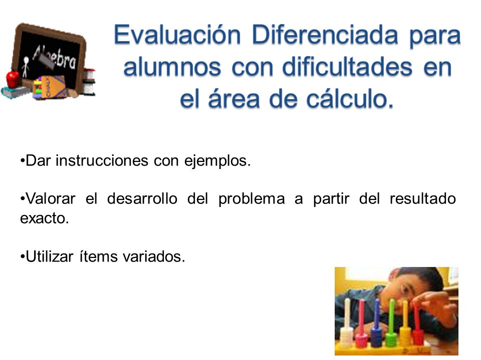 Evaluación Diferenciada para alumnos con dificultades en el área de cálculo.