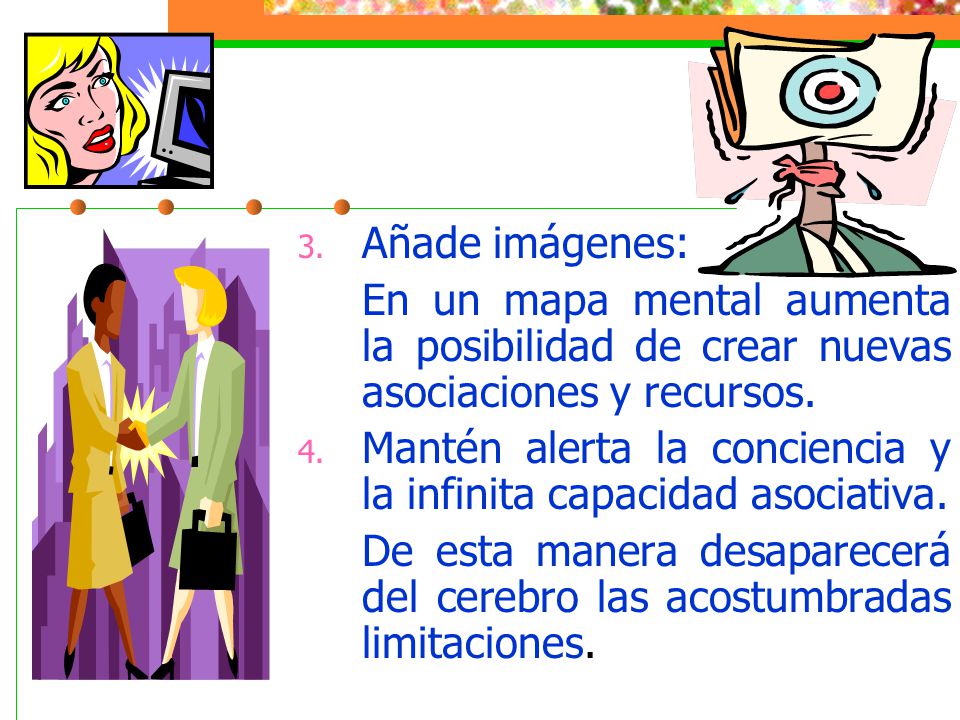 Añade imágenes: En un mapa mental aumenta la posibilidad de crear nuevas asociaciones y recursos.