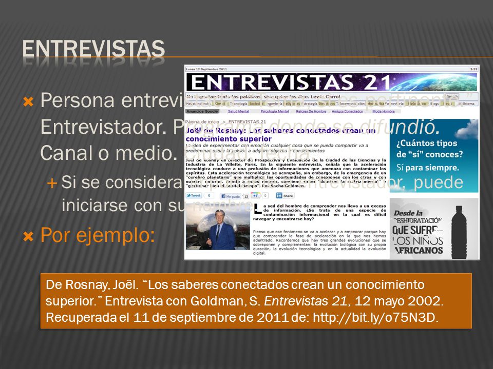 entrevistas Persona entrevistada. Tema, si es pertinente. Entrevistador. Programa donde se difundió. Canal o medio. Ciudad, fecha.