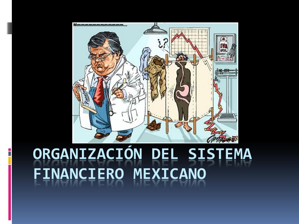 ORGANIZACIÓN DEL SISTEMA FINANCIERO MEXICANO