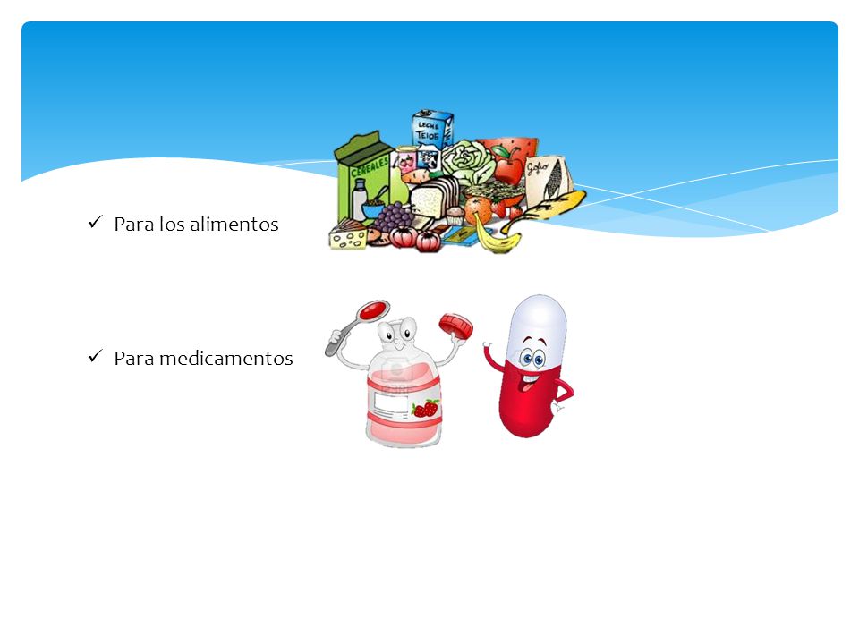 Para los alimentos Para medicamentos