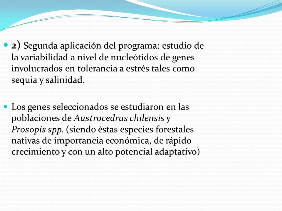 2) Segunda aplicación del programa: estudio de la variabilidad a nivel de nucleótidos de genes involucrados en tolerancia a estrés tales como sequia y salinidad.