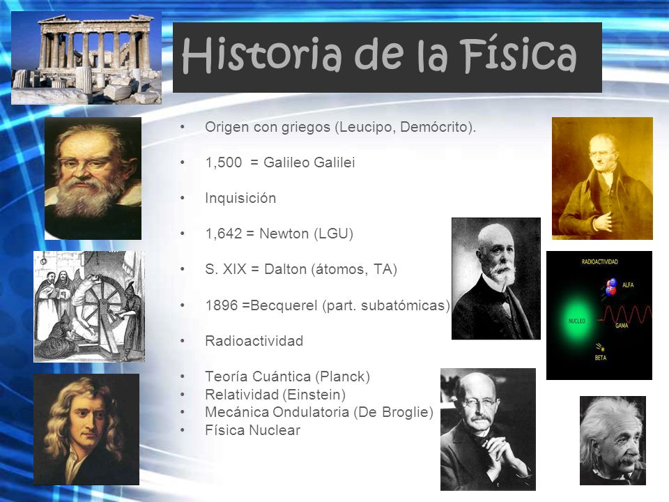 Historia de la Física Origen con griegos (Leucipo, Demócrito).