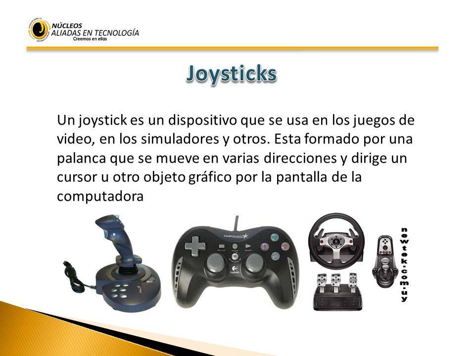 Joysticks Un joystick es un dispositivo que se usa en los juegos de