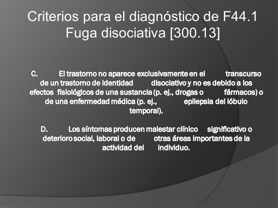 Criterios para el diagnóstico de F44.1 Fuga disociativa [300.13]