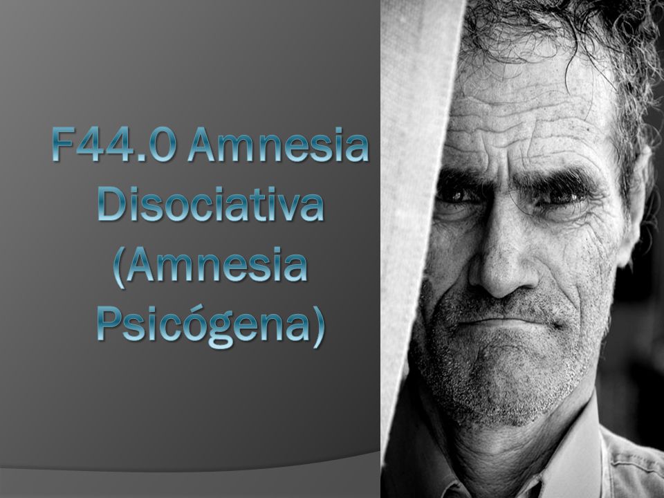 F44.0 Amnesia Disociativa (Amnesia Psicógena)