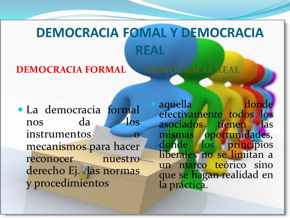 DEMOCRACIA FOMAL Y DEMOCRACIA REAL