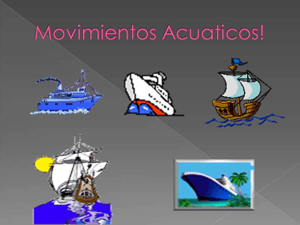 Movimientos Acuaticos!