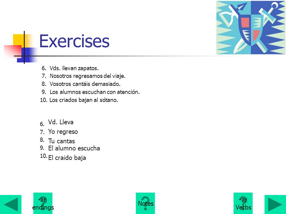Exercises Vd. Lleva Yo regreso Tu cantas El alumno escucha