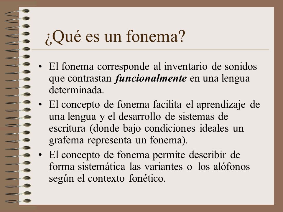 ¿Qué es un fonema El fonema corresponde al inventario de sonidos que contrastan funcionalmente en una lengua determinada.