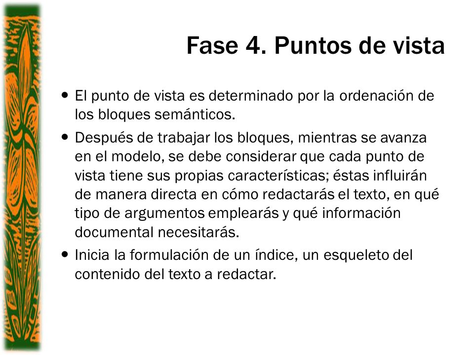 Fase 4. Puntos de vista El punto de vista es determinado por la ordenación de los bloques semánticos.