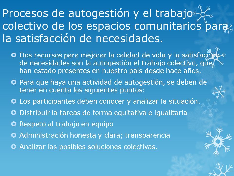 Procesos de autogestión y el trabajo colectivo de los espacios comunitarios para la satisfacción de necesidades.