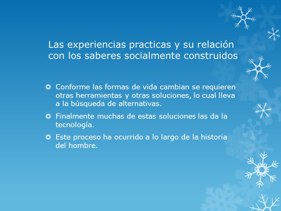 Las experiencias practicas y su relación con los saberes socialmente construidos