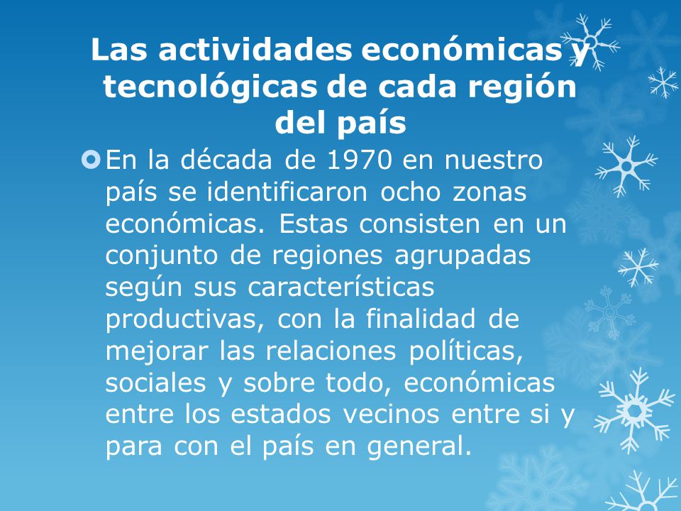 Las actividades económicas y tecnológicas de cada región del país