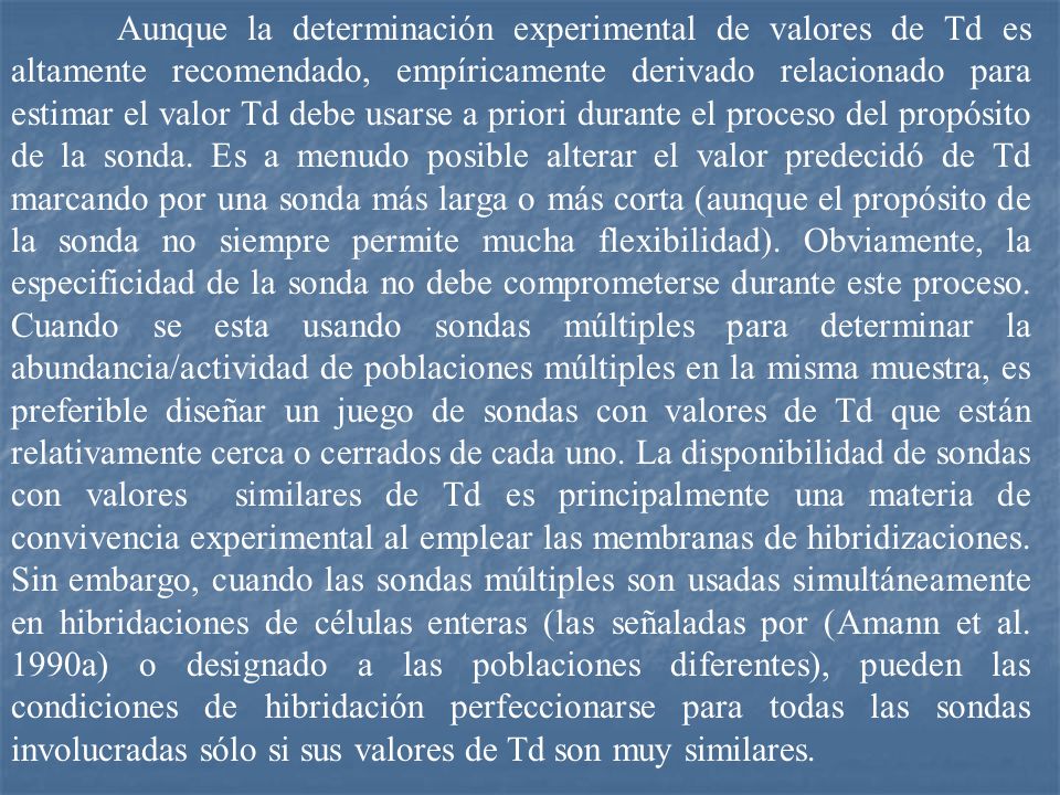 Aunque la determinación experimental de valores de Td es altamente recomendado, empíricamente derivado relacionado para estimar el valor Td debe usarse a priori durante el proceso del propósito de la sonda.