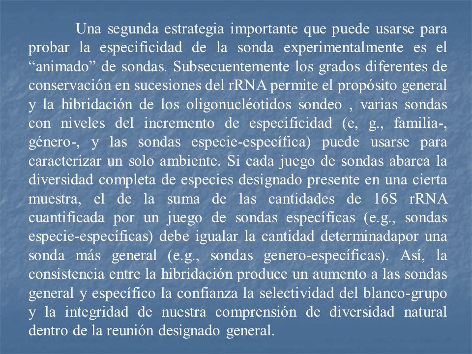 Una segunda estrategia importante que puede usarse para probar la especificidad de la sonda experimentalmente es el animado de sondas.