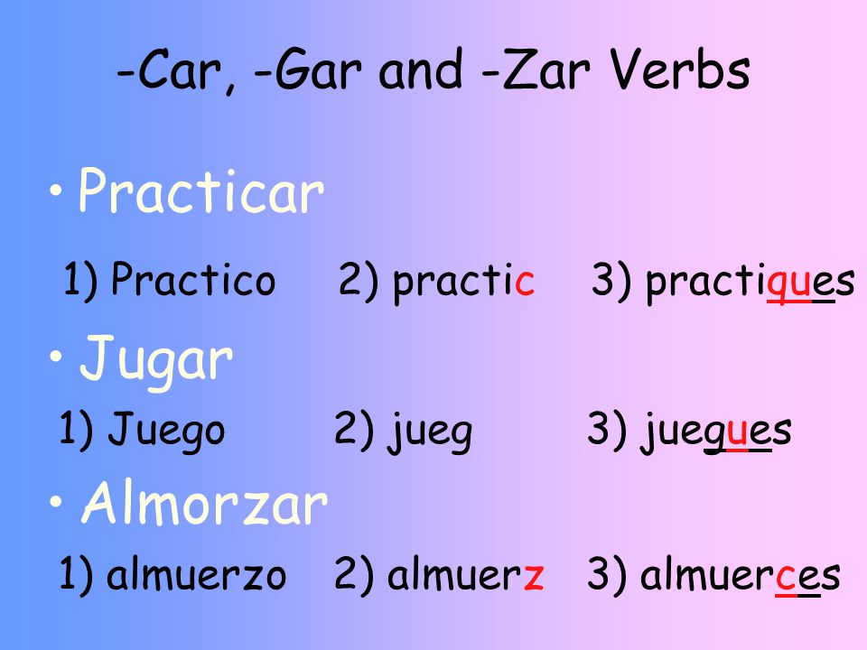 -Car, -Gar and -Zar Verbs
