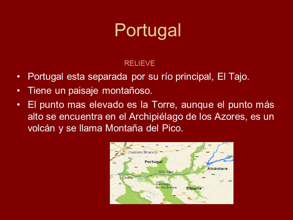 Portugal Portugal esta separada por su río principal, El Tajo.