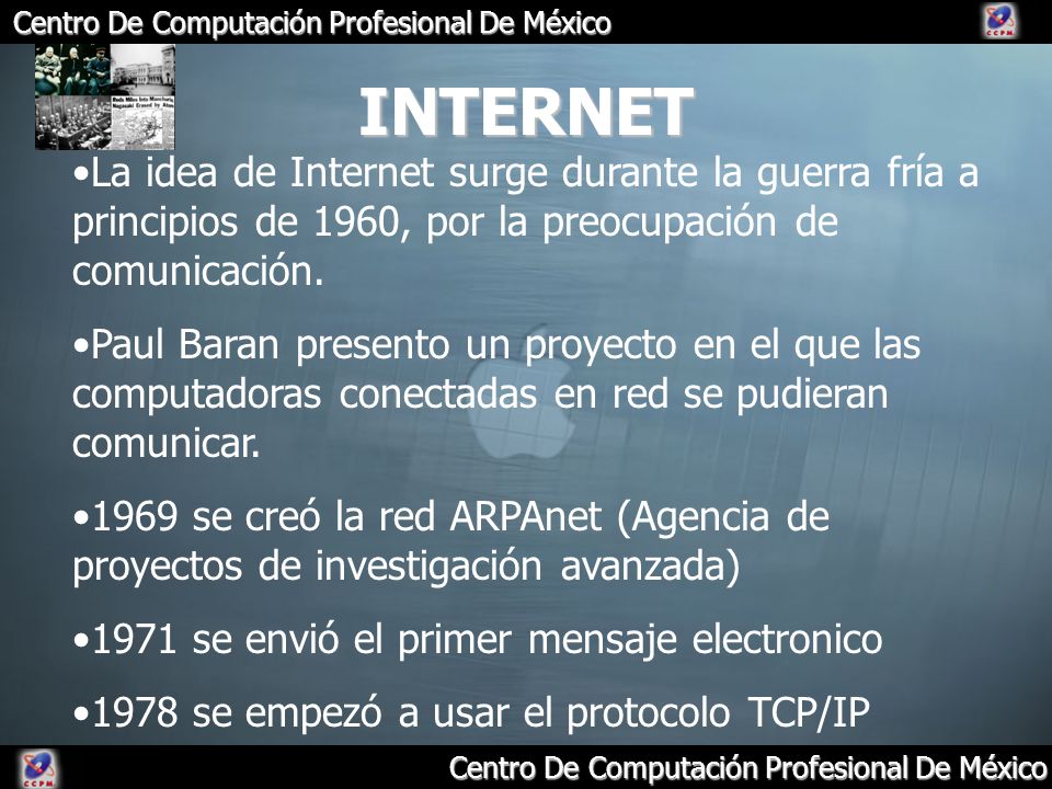 INTERNET La idea de Internet surge durante la guerra fría a principios de 1960, por la preocupación de comunicación.