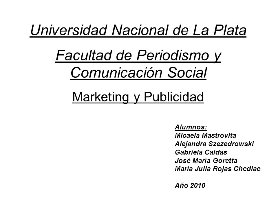 Universidad Nacional de La Plata Facultad de Periodismo y Comunicación Social Marketing y Publicidad