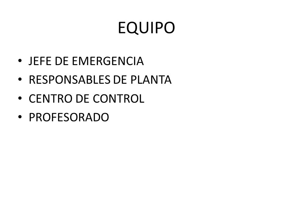 EQUIPO JEFE DE EMERGENCIA RESPONSABLES DE PLANTA CENTRO DE CONTROL
