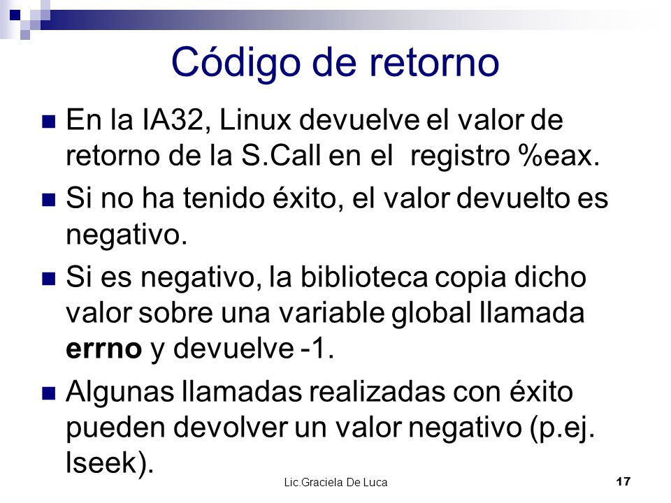 Código de retorno En la IA32, Linux devuelve el valor de retorno de la S.Call en el registro %eax.
