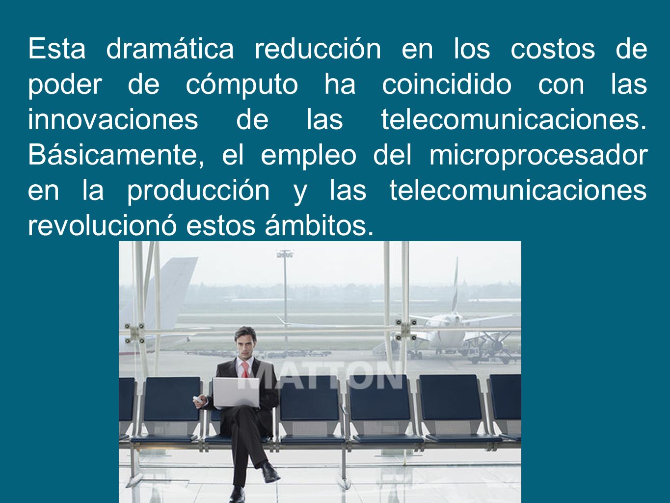 Esta dramática reducción en los costos de poder de cómputo ha coincidido con las innovaciones de las telecomunicaciones.