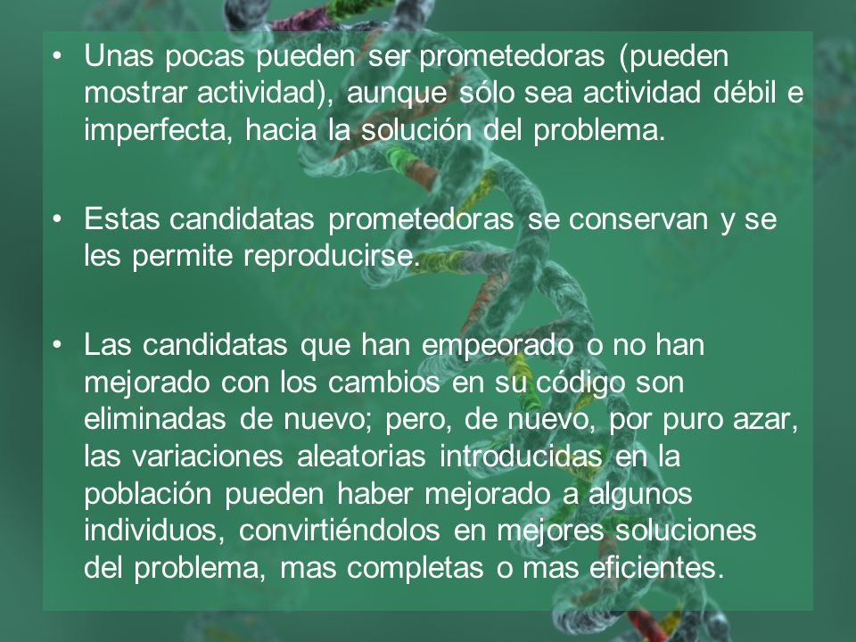 Unas pocas pueden ser prometedoras (pueden mostrar actividad), aunque sólo sea actividad débil e imperfecta, hacia la solución del problema.
